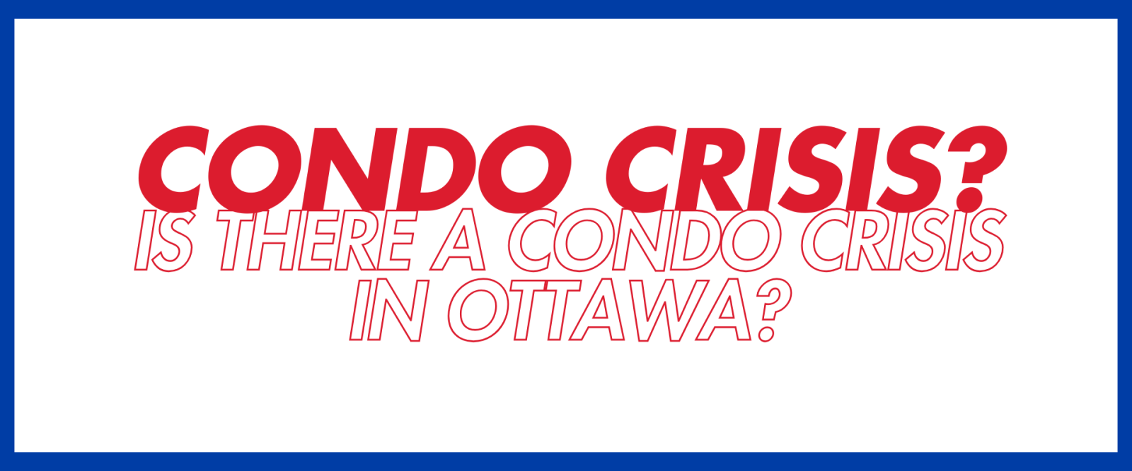 Condo Crisis in Ottawa