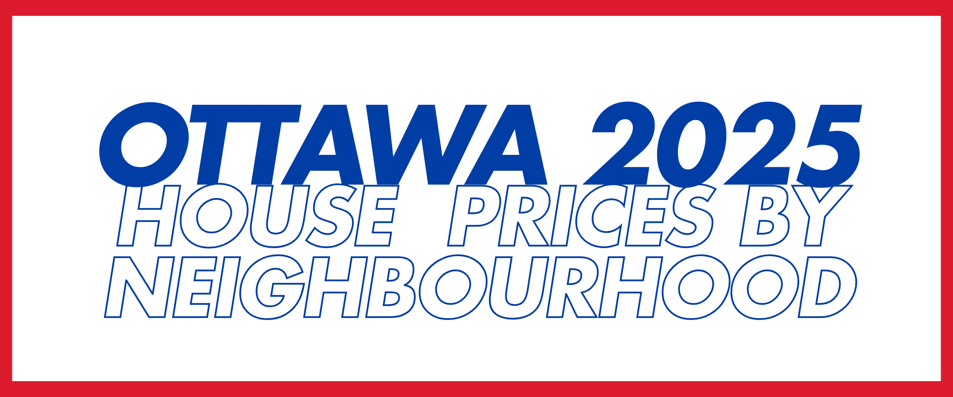 Ottawa House Prices By Neighbourhood 2025