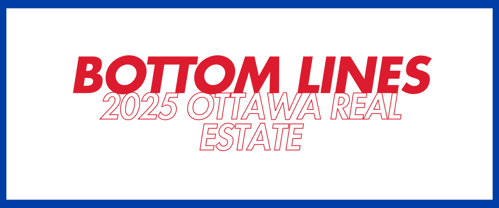 2025 Ottawa Real Estate Bottom Lines