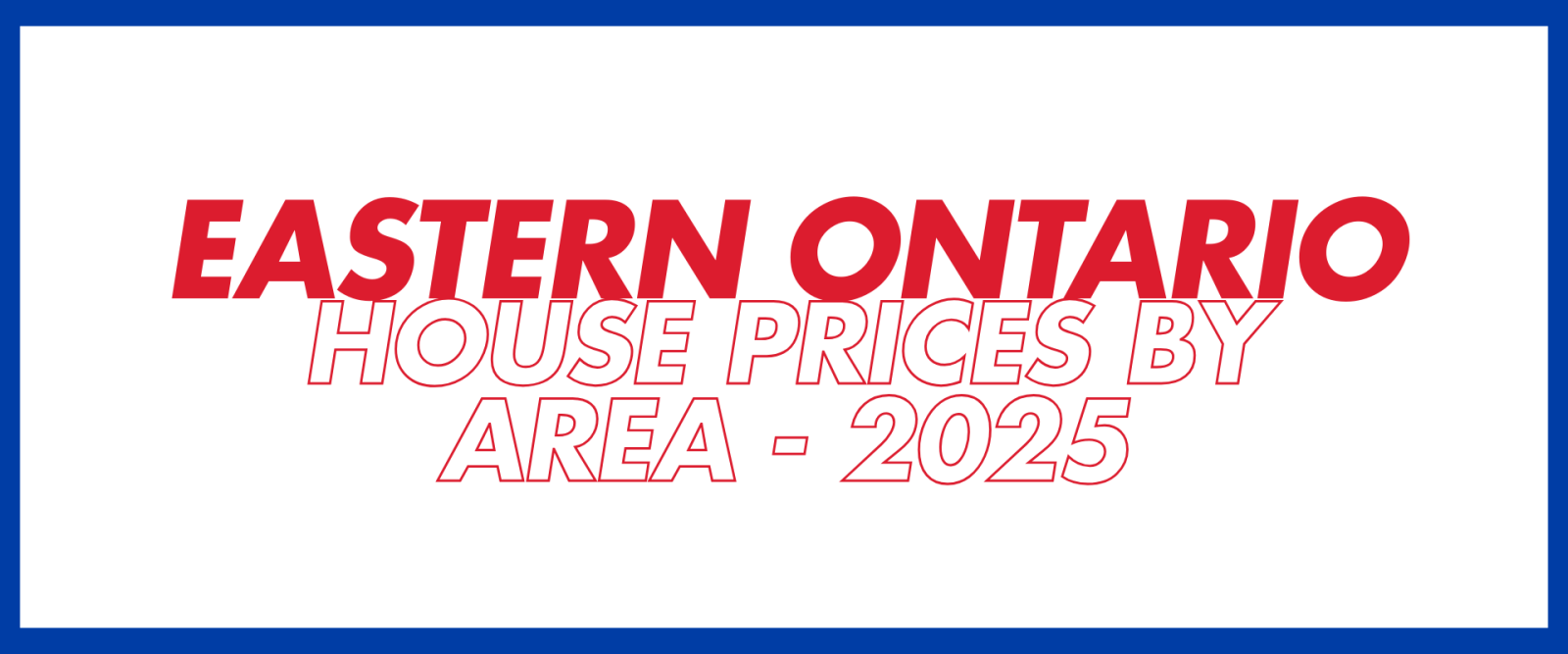 Eastern Ontario House Prices by Area 2025